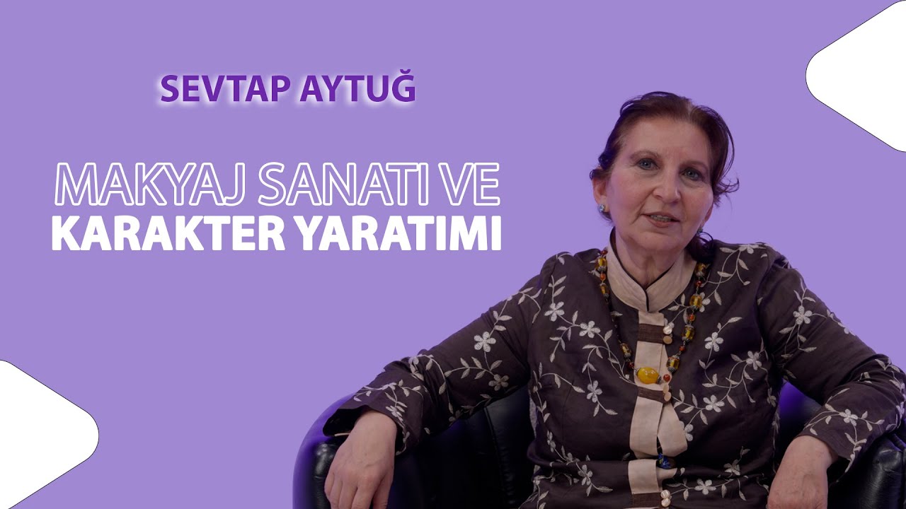 Sevtağ Aytuğ - Makyaj Sanatı ve Karakter Yaratımı
