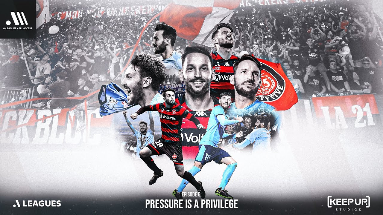 A-Leagues All Access | Episode 06: Pressure is a Privilege