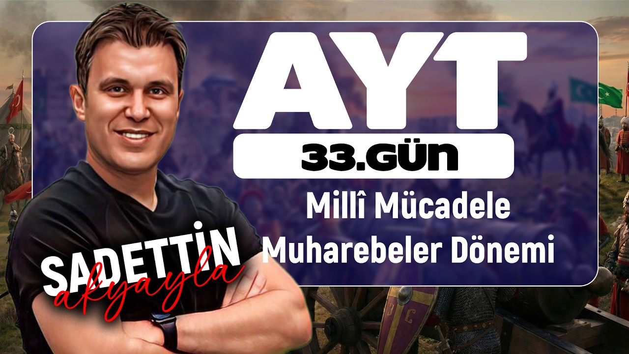 39 Günde AYT Tarih | 33. GÜN: Millî Mücadele Muharebeler Dönemi- II (YKS 2026)