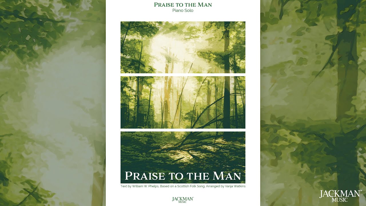 Praise to the Man - Piano Solo