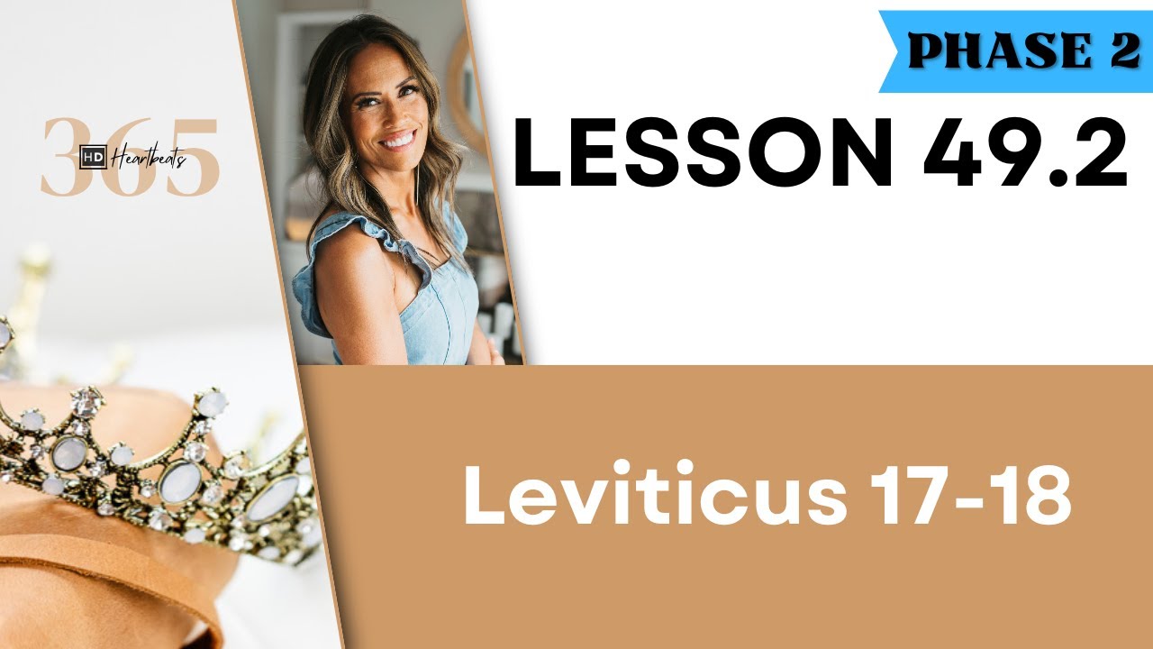 Lesson 49.2 Lev. 17-18 | Heartbeat of God | 2025 Bible Study & Commentary