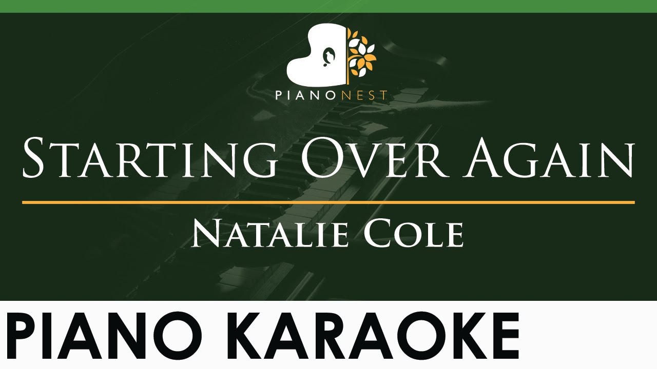 Natalie Cole - Starting Over Again - LOWER Key (Piano Karaoke Instrumental)