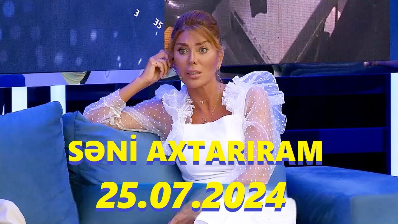 Səni axtarıram 24.07.2024 Tam veriliş / Seni axtariram 24.07.2024 Tam verilish