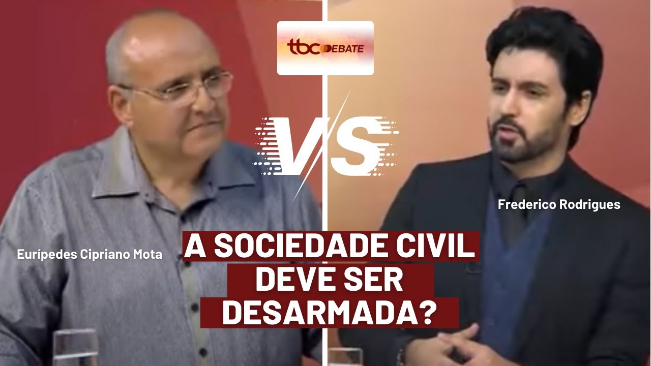 A SOCIEDADE CIVIL DEVE SER DESARMADA? | TBC DEBATE | 24/06/2021