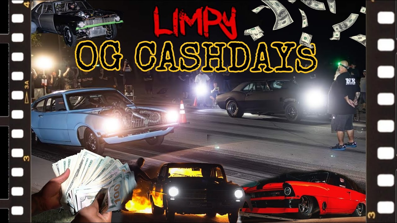 LIMPY OG SMALL TIRE CASHDAYS THE BADDEST STREET RACERS IN THE MIDWEST COMPETE FOR ALMOST $5000 CASH