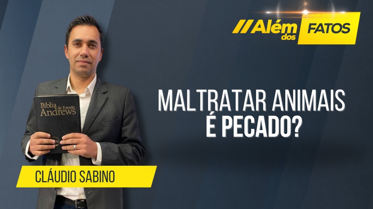MALTRATAR ANIMAIS É PECADO? - Cláudio Sabino - Além dos Fatos #655 [10-02-2026]