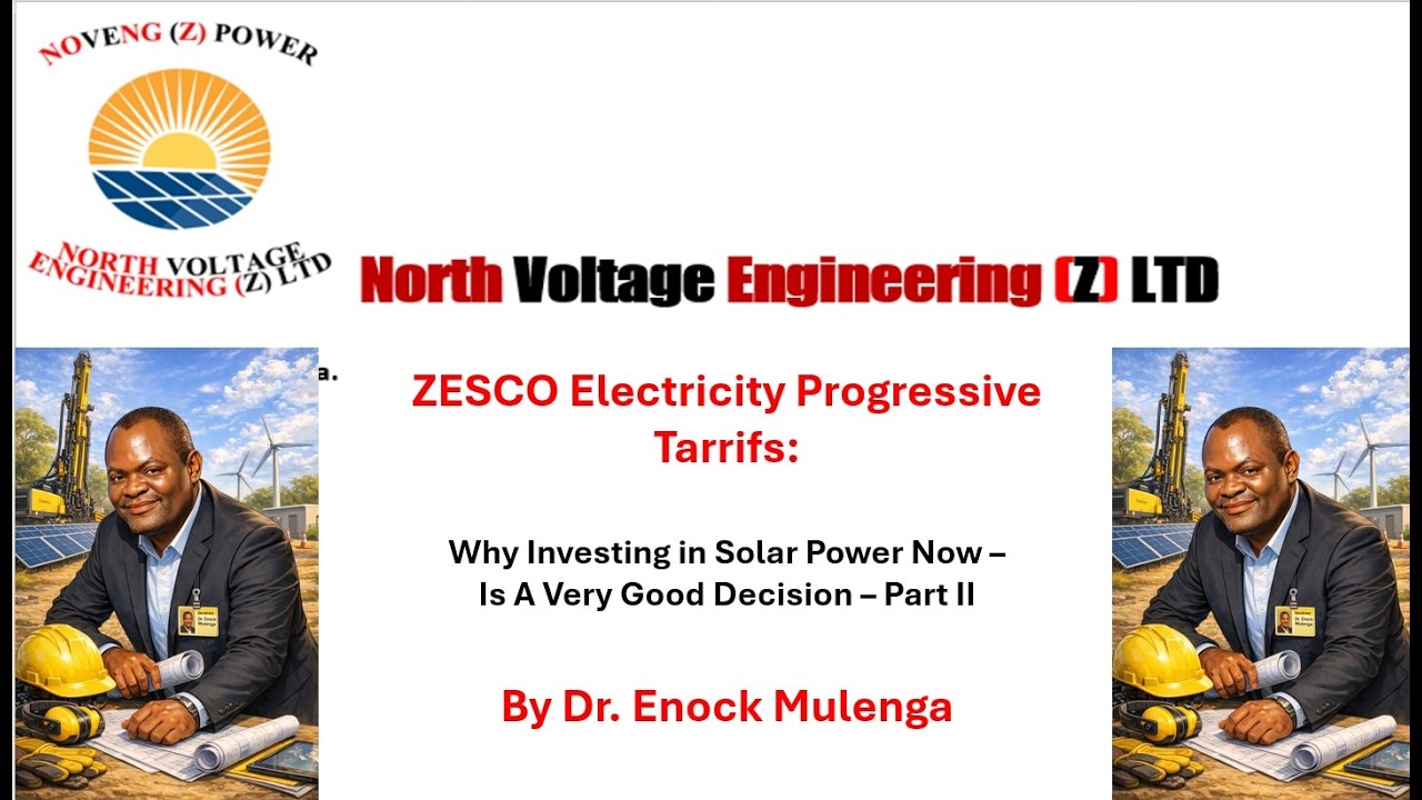 ZESCO Electric Progressive Tarrifs: Why Investing in Solar Power Now Is A Very Good Decision Part II