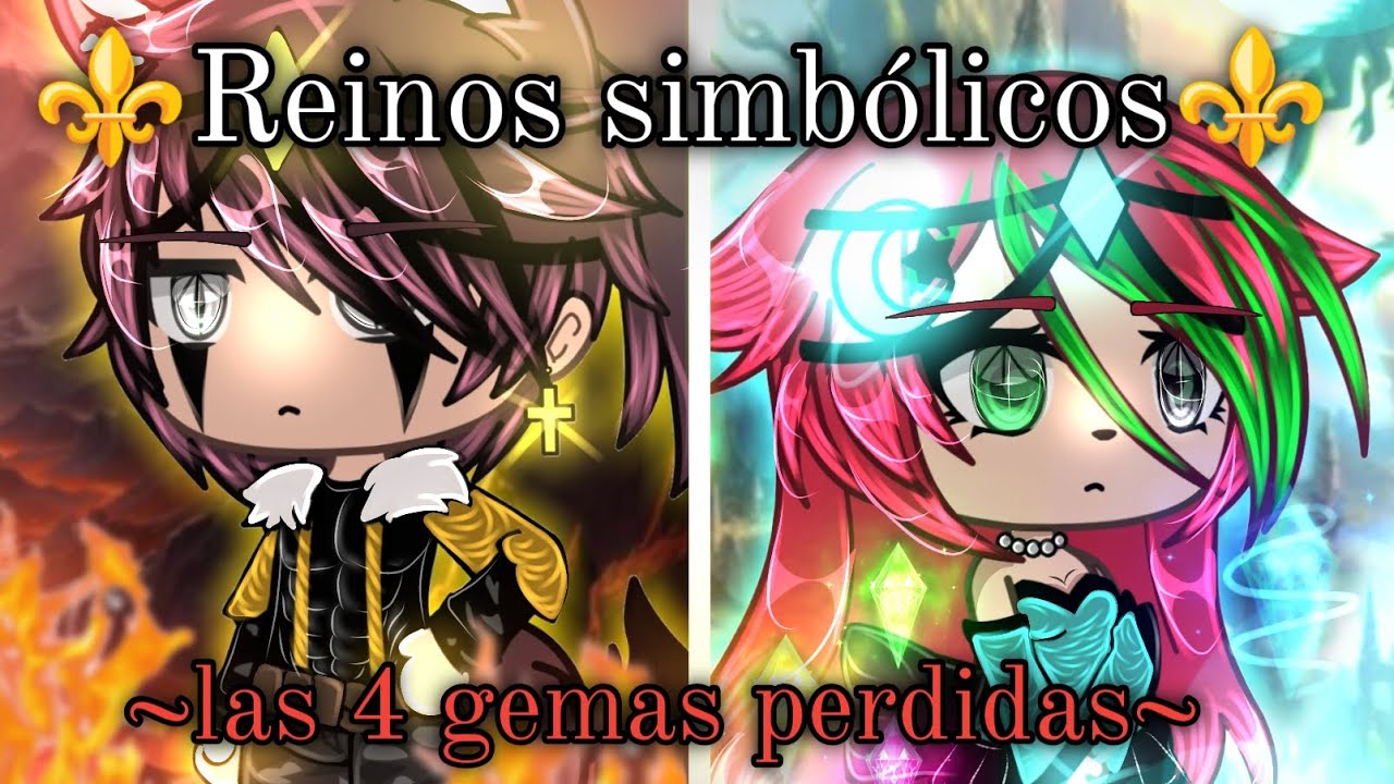 ⚜️Reinos simbólicos⚜️\\~las cuatro gemas perdidas~||miniserie||Gachalife||Angieitz 🌙||haime x Angie