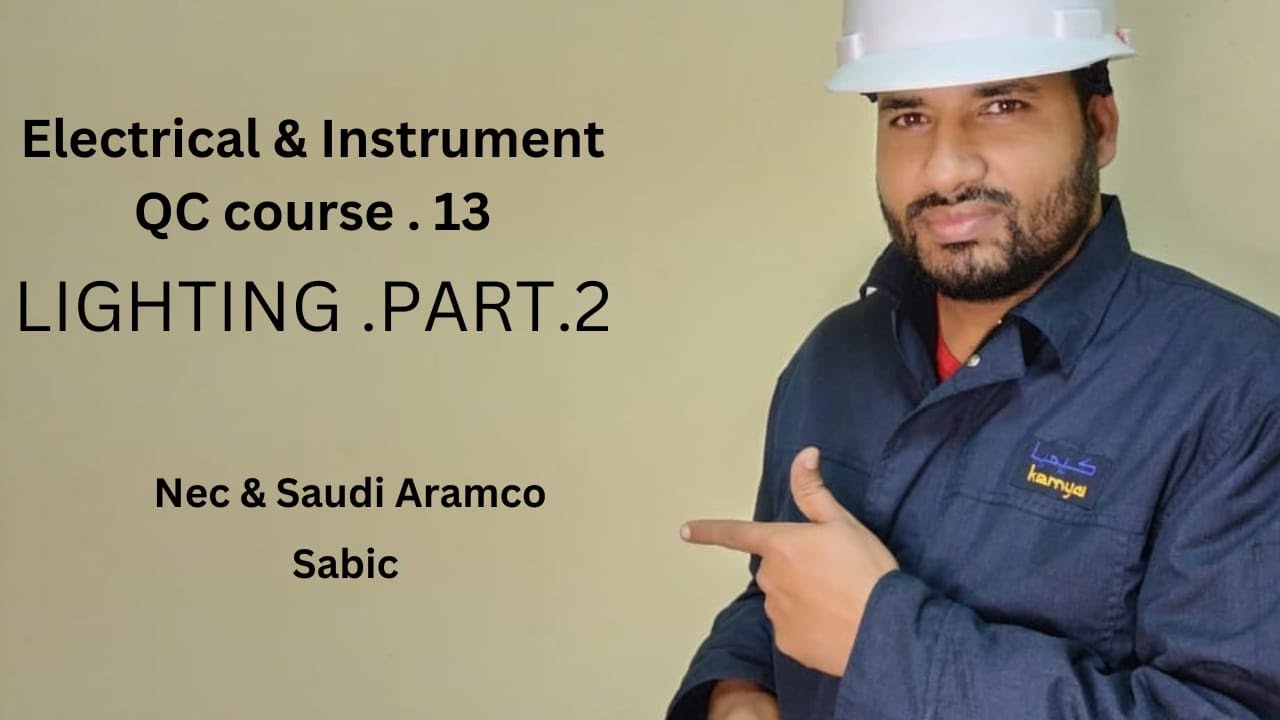 Lighting. Part 2 / installation ,Testing as per NEC / SABIC / ARAMCO