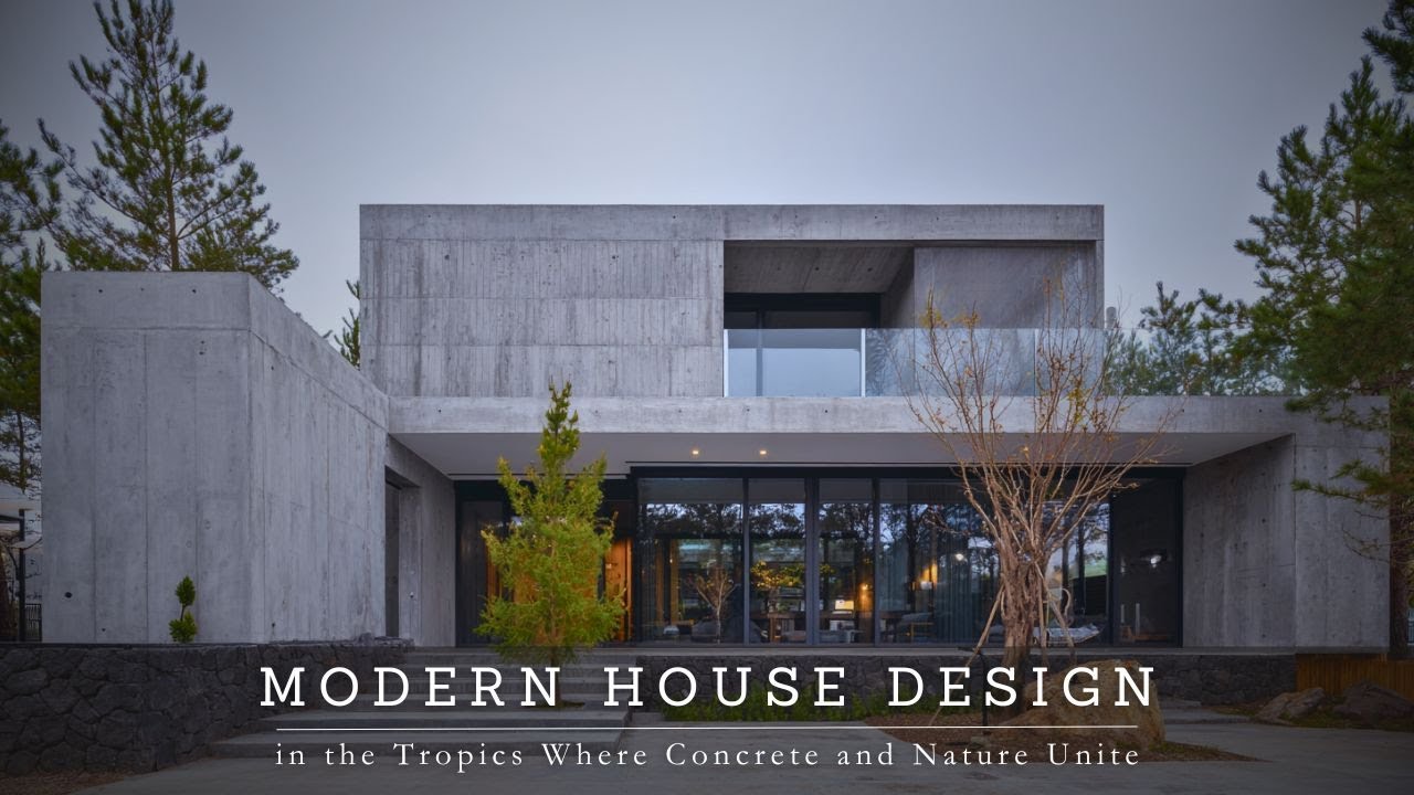 Modern House Design: in the Tropics Where Concrete and Nature Unite