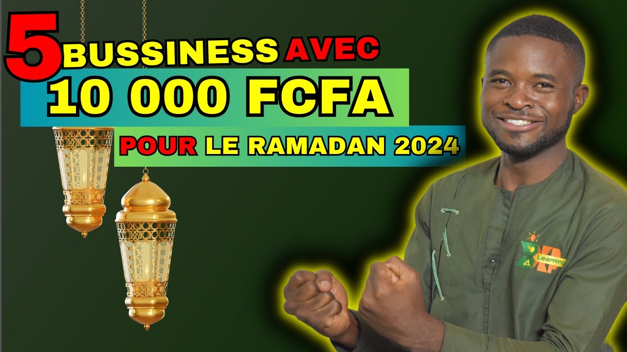 05 Business Halal Pour le Ramadan Avec 10 000 Fcfa en 2024 | DKP-B-Learning