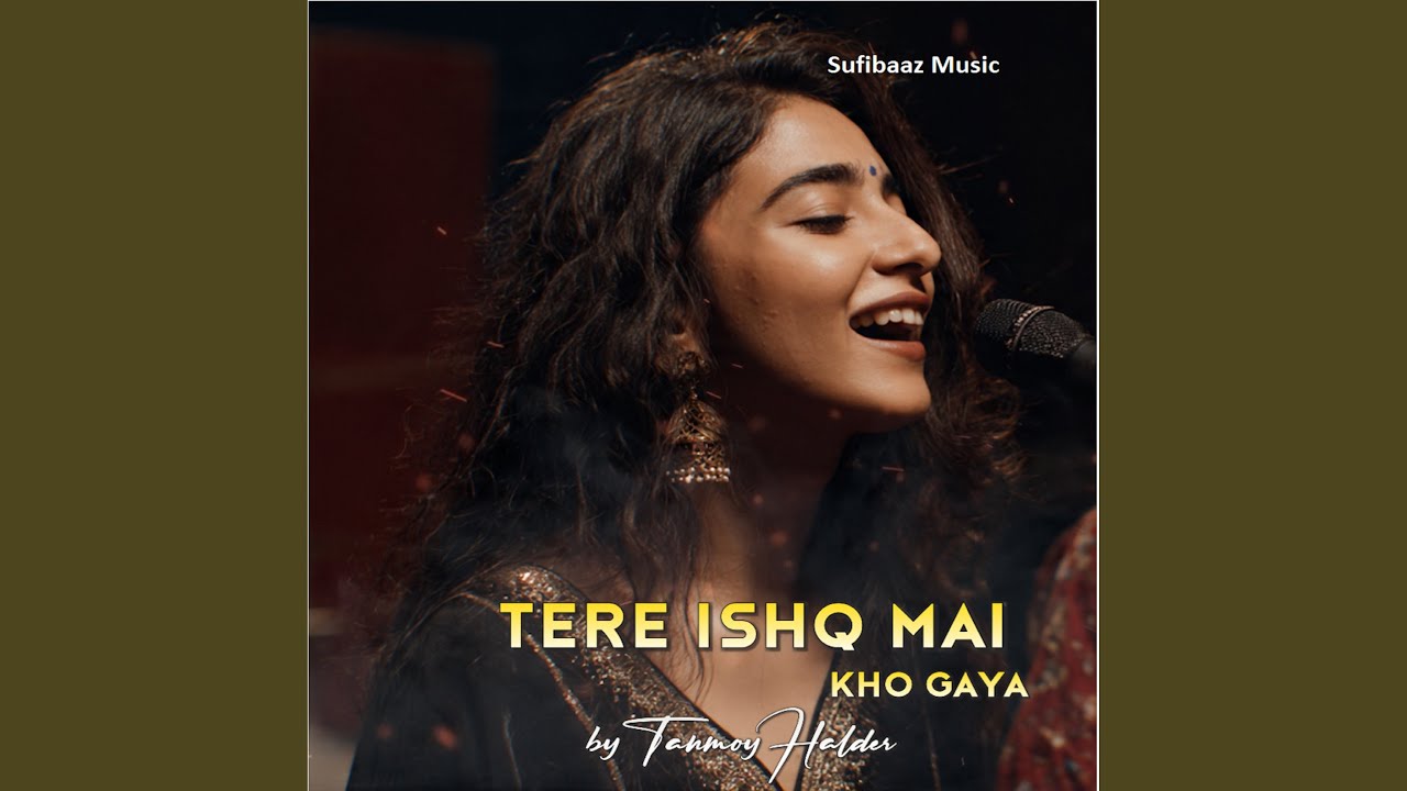 Tere Ishq Mai Kho Gaya