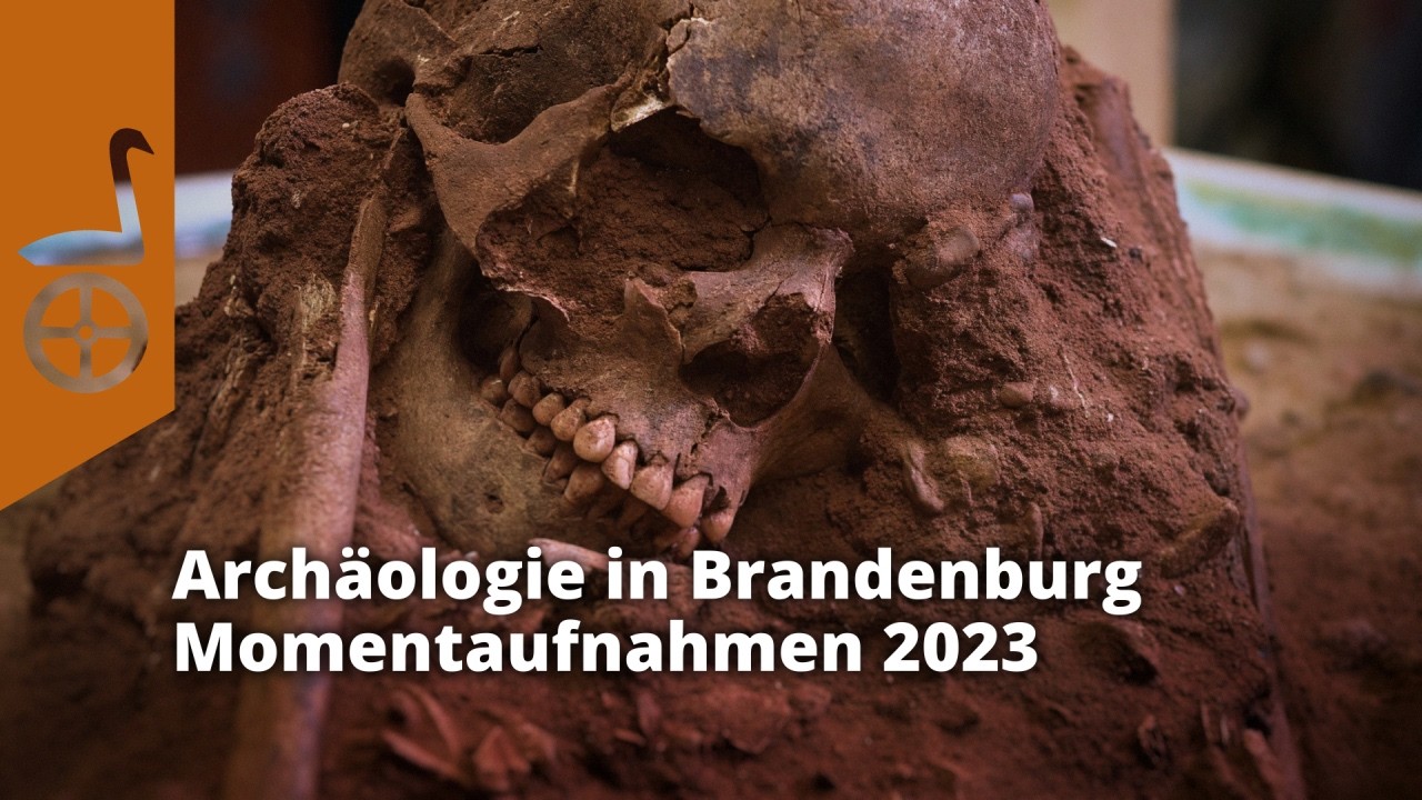 Momentaufnahmen 2023. Jahresfilm der brandenburgischen Landesarchäologie