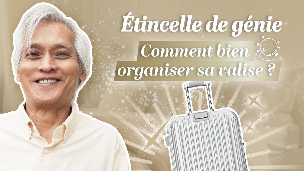 Comment bien organiser sa valise : astuces et techniques pour optimiser l&rsquo;espace| Etincelle de g&eacute;nie