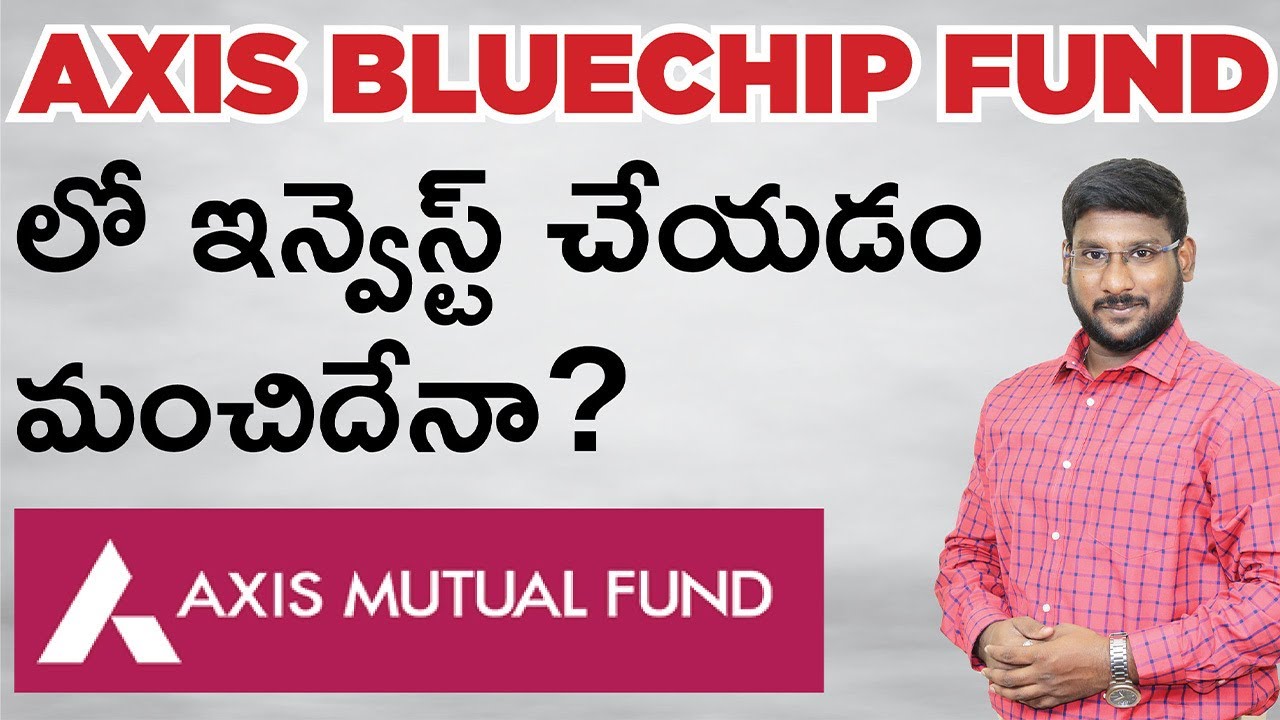 Axis Bluechip Fund Direct Growth Telugu - Is It Safe To Invest In Axis Blue Chip Fund | Kowshik