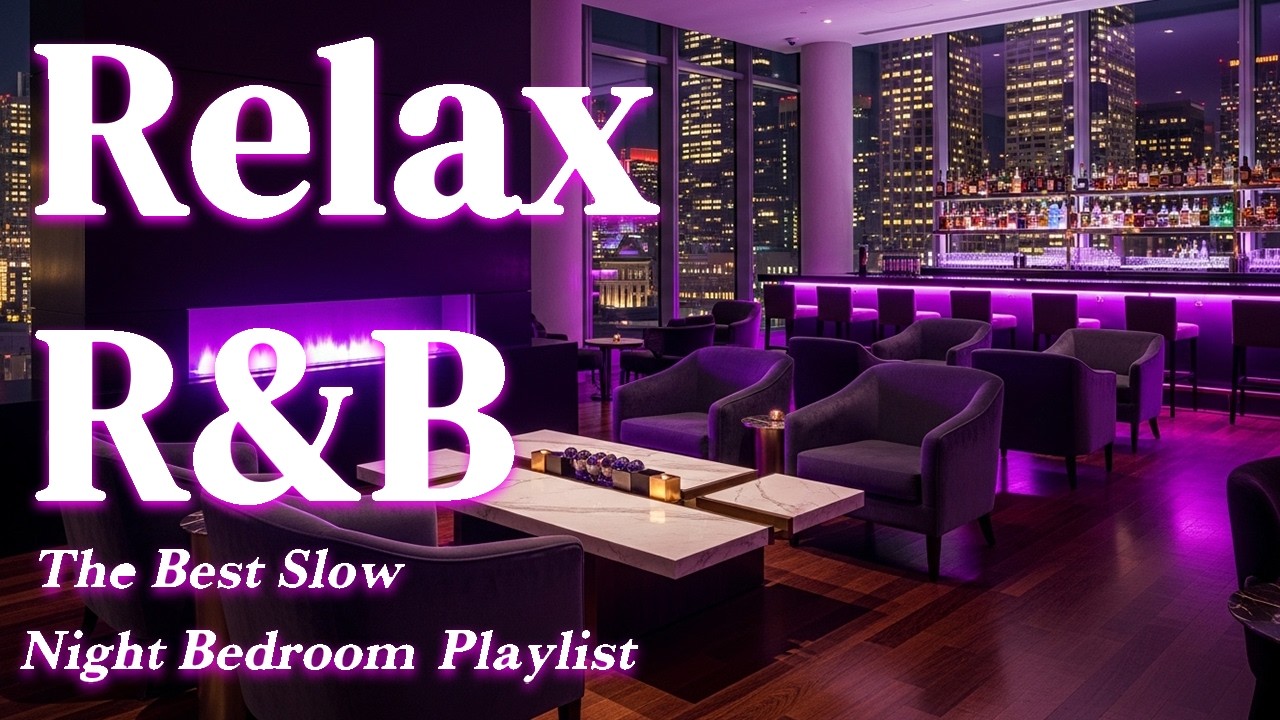 【𝐏𝐥𝐚𝐲𝐥𝐢𝐬𝐭】R&B Relax Music Deep Soul✨Late Night Music, Slow Tempo Ballad Sleep Vol.17💿Relax Chill RnB