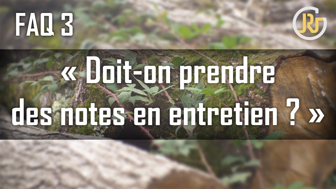 Doit-on prendre des notes en entretien ? FAQ#3