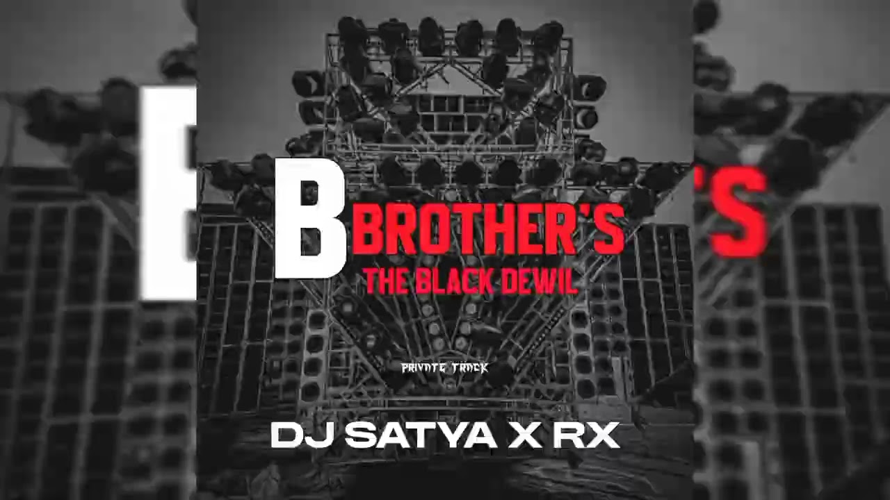 DJ B.BROTHER'S THE BLACK DEWIL ||PRIVATE TRACK || DJ SATYA X RX