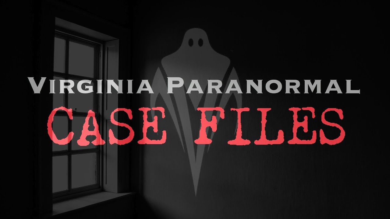 A Haunting in Virginia Beach - Virginia Paranormal Case Files