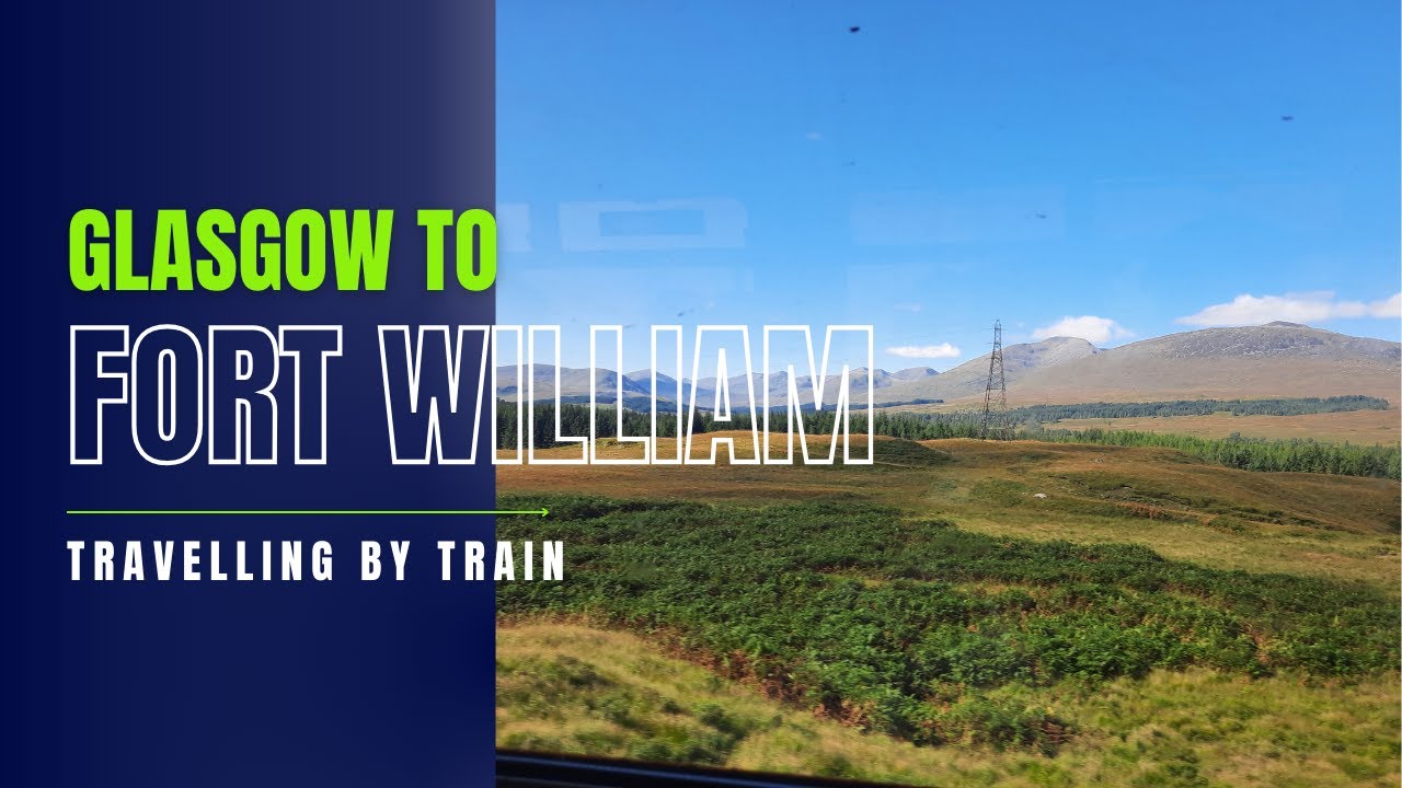 Glasgow to Fort William by Train