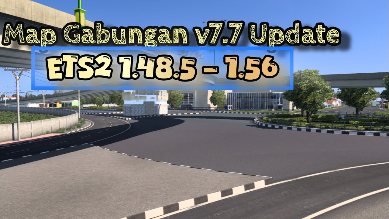 Map Gabungan v7.7 Update Full DLC/NON DLC ETS2 1.48.5 - 1.56