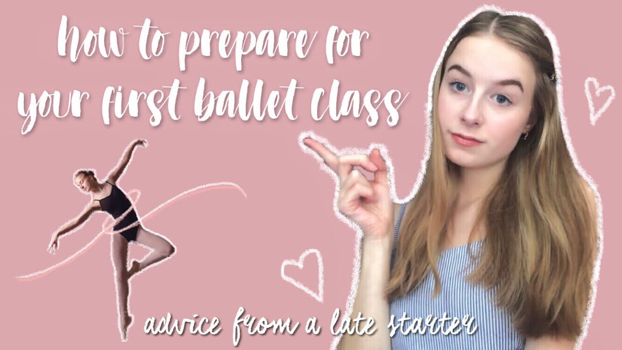 how to be prepared for your first ballet class | what to wear, learn the basics, be ready