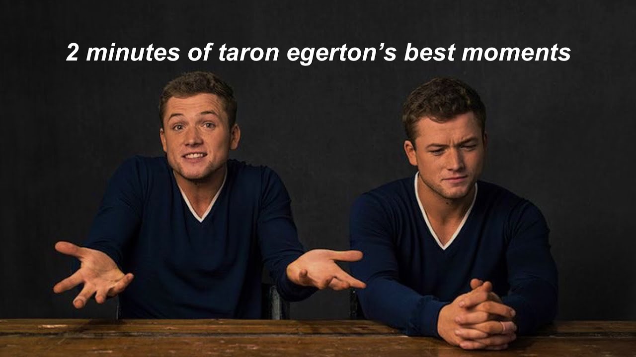 2 minutes of taron egerton’s best moments