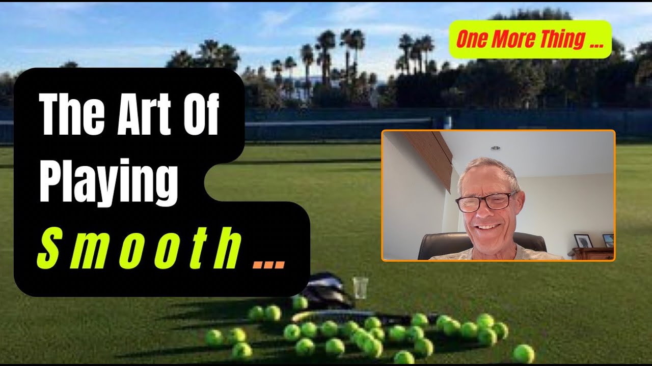 Tennis Mental Toughness. The Art of Playing S m o o t h.