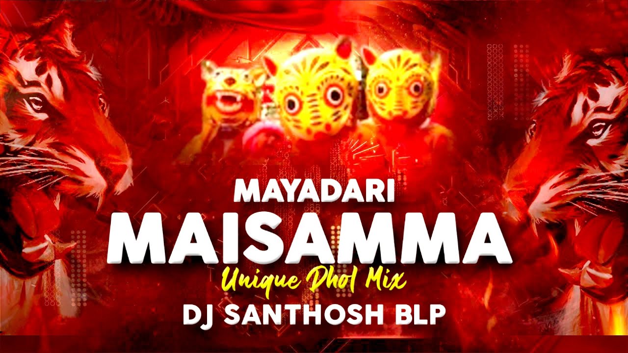 MAYADARI MAISAMMA UNIQUE DHOL MIX DJ SANTHOSH BLP