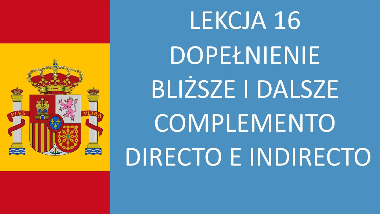 HABLO.PL-Lekcja 16: Dopełnienie bliższe i dalsze (Complemento directo e indirecto)| Język hiszpański