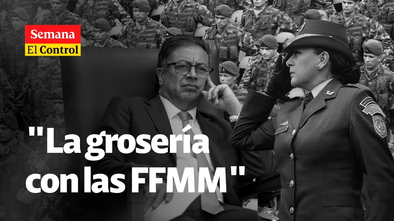 El Control a “la GROSERÍA con las Fuerzas Militares” del presidente Petro | Semana