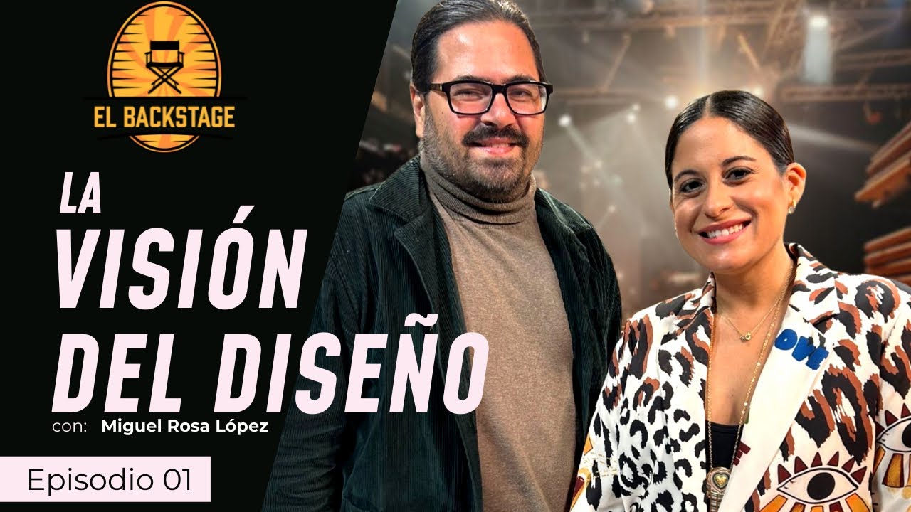 La Visión del diseño / El Backstage ep1