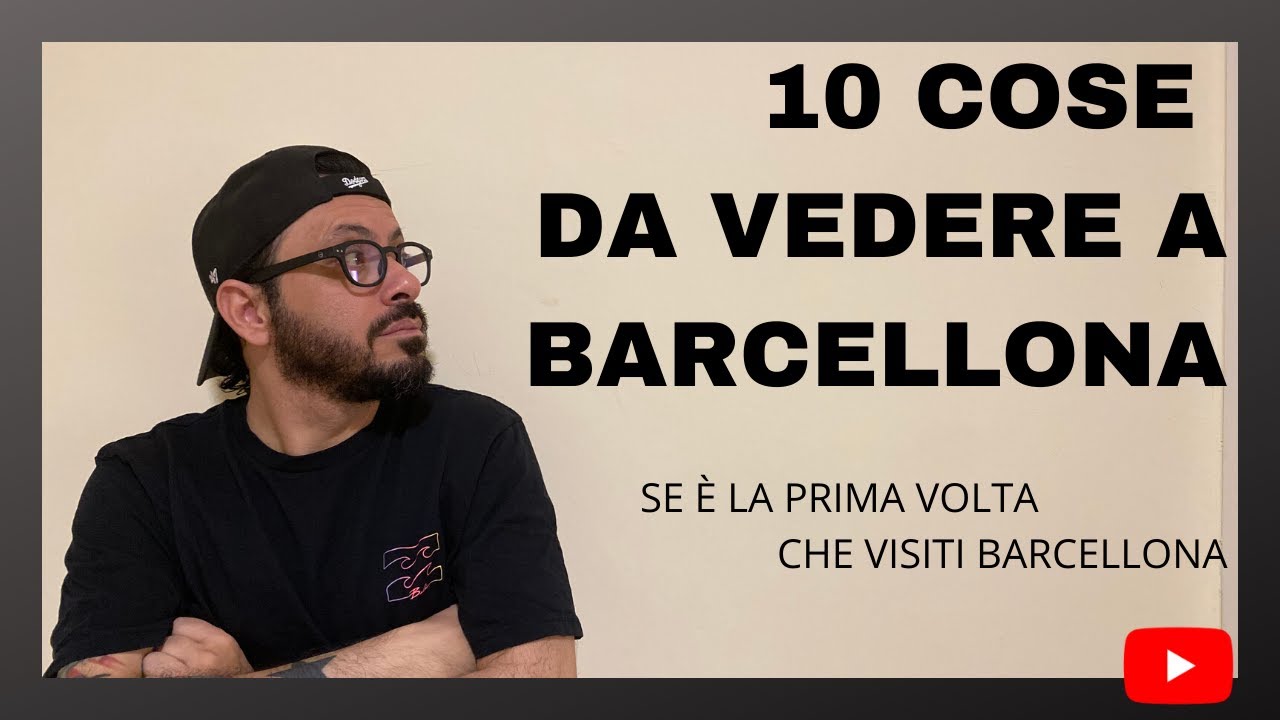 10 COSE DA VEDERE A BARCELLONA