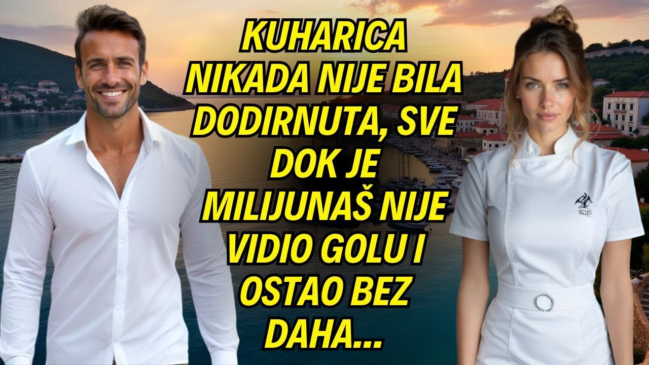 Kuharica nikada nije bila dodirnuta, sve dok je milijunaš nije vidio golu i ostao bez daha...
