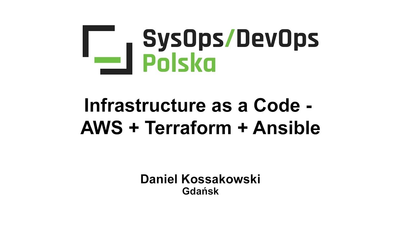 [#128] Infrastructure as a Code - AWS + Terraform + Ansible - Daniel Kossakowski