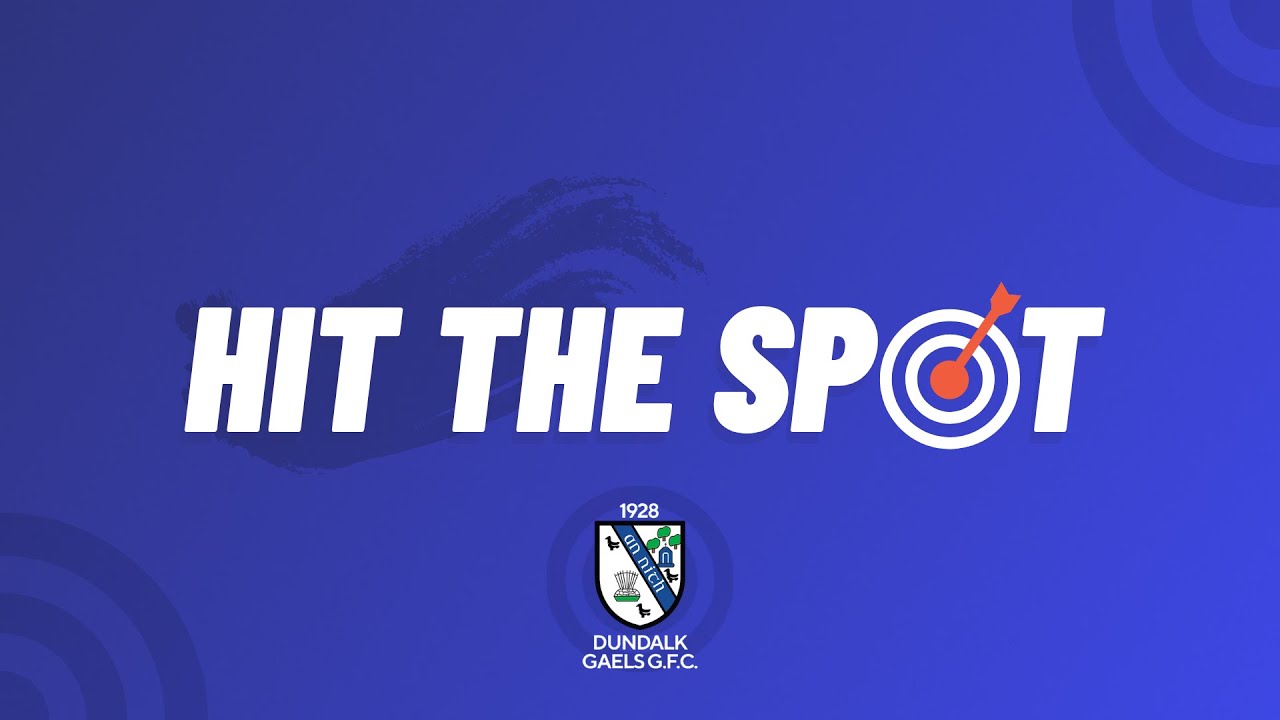 Hit The Spot - Dundalk Gaels
