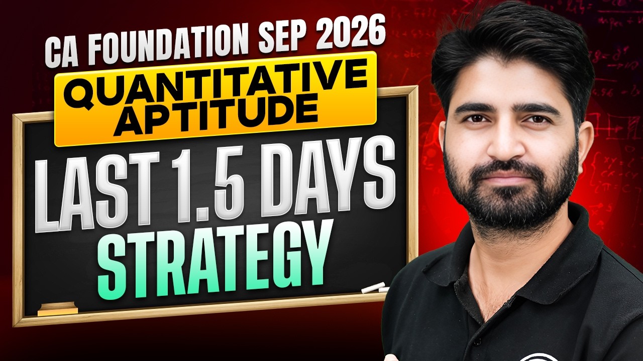 CA Foundation Sep 2026 QA | Last 1.5 Days Strategy | CA Foundation QuantitativeAptitude | Anurag Sir