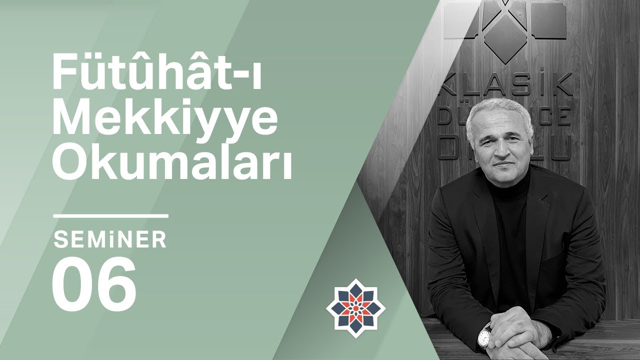 Ekrem Demirli, Fütûhât-ı Mekkiyye Okumaları, 6.Seminer