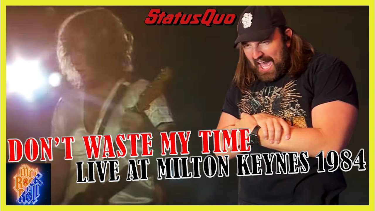 We've All Been Here!!! | Status Quo - Don't Waste My Time (Milton Keynes End Of The Road | REACTION