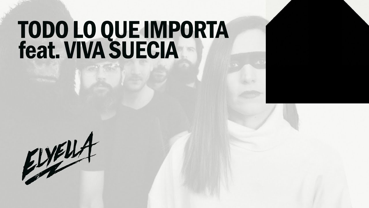 ELYELLA - Todo lo que importa feat. Viva Suecia (video lyrics)
