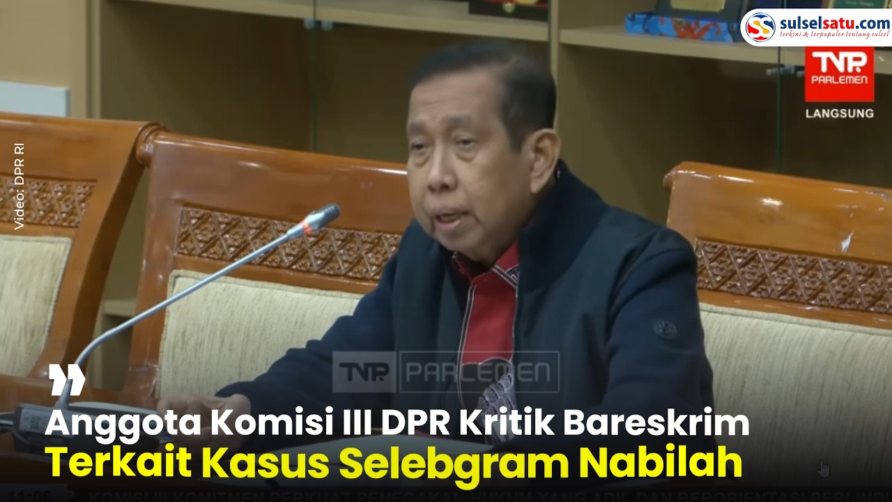 Anggota Komisi III DPR Kritik Bareskrim Terkait Kasus Selebgram Nabilah