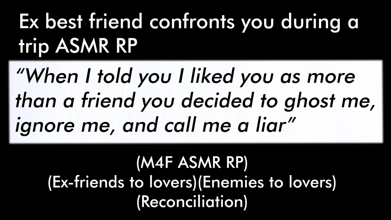 Ex best friend confronts you during a trip (M4F ASMR RP)(Ex-friends to lovers)(Enemies to lovers)