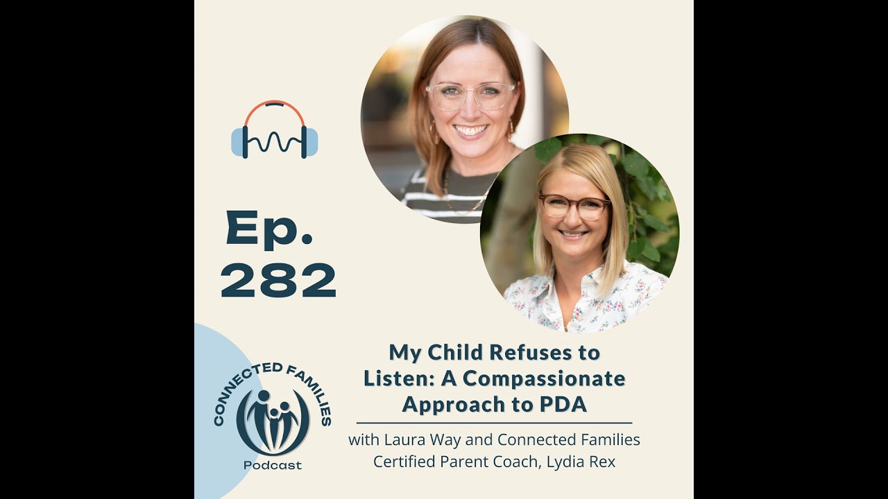 My Child Refuses to Listen: A Compassionate Approach to PDA