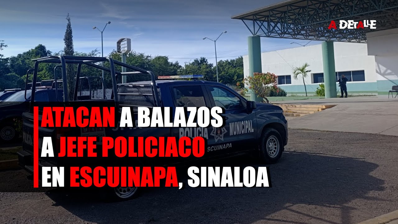 ATENTAN CONTRA JEFE DE POLICÍA | El Director de Seguridad de Escuinapa, Sinaloa, fue atacado a bala