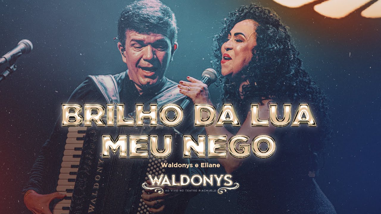 Waldonys, Eliane - Brilho da Lua/Meu Nego (Ao vivo no Teatro Riachuelo)