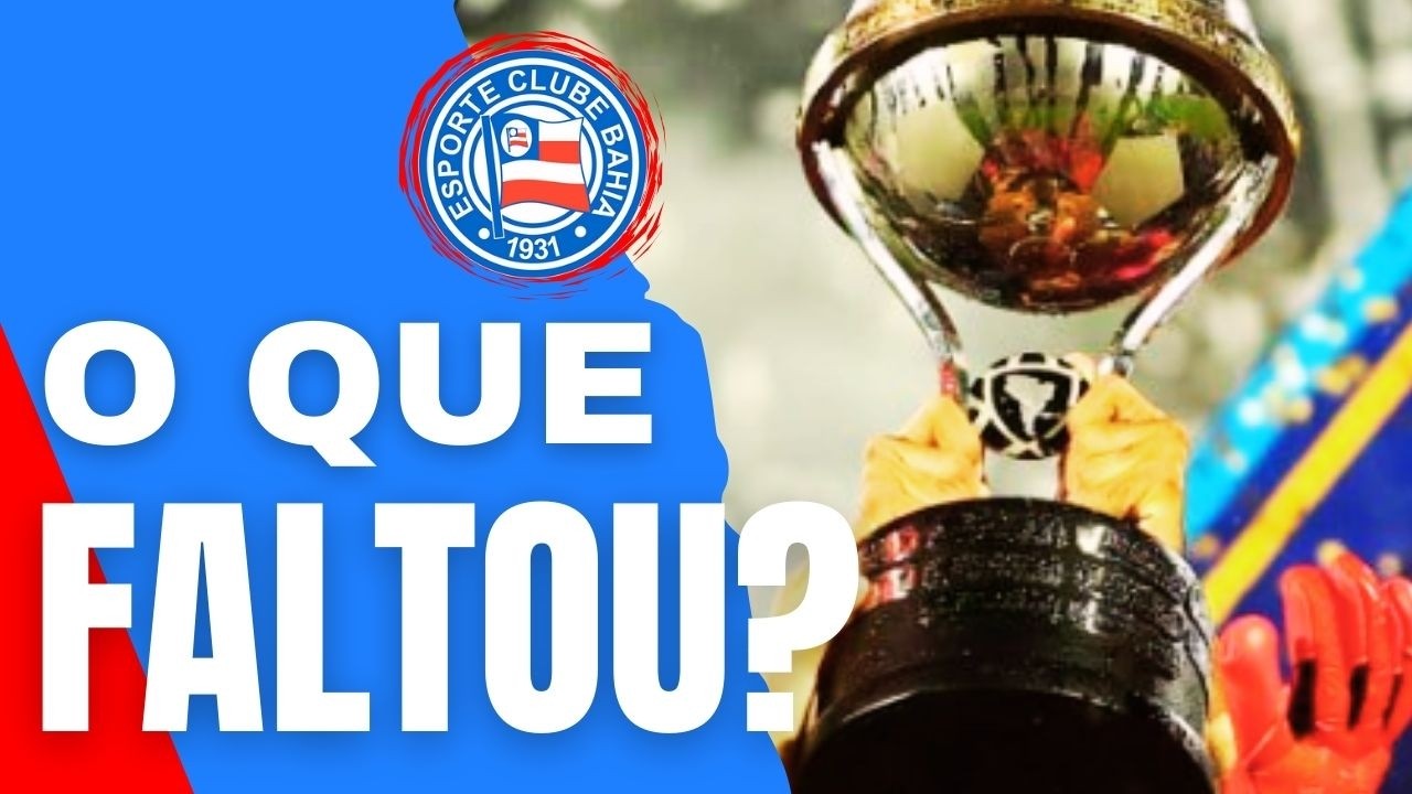 BAHIA NOS TORNEIOS INTERNACIONAIS | POR QUE NÃO TEM UM TÍTULO DA SULA APÓS 9 PARTICIPAÇÕES?