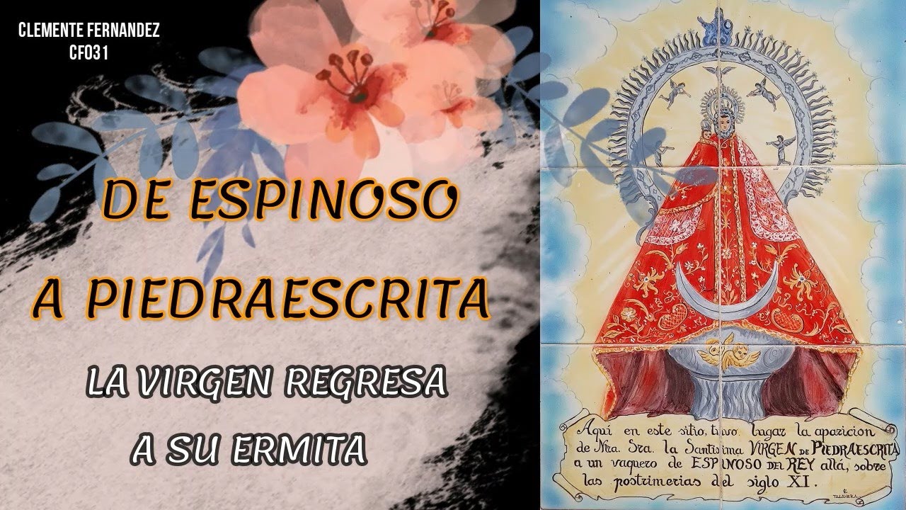 De Espinoso a Piedraescrita. La Virgen vuelve a su ermita
