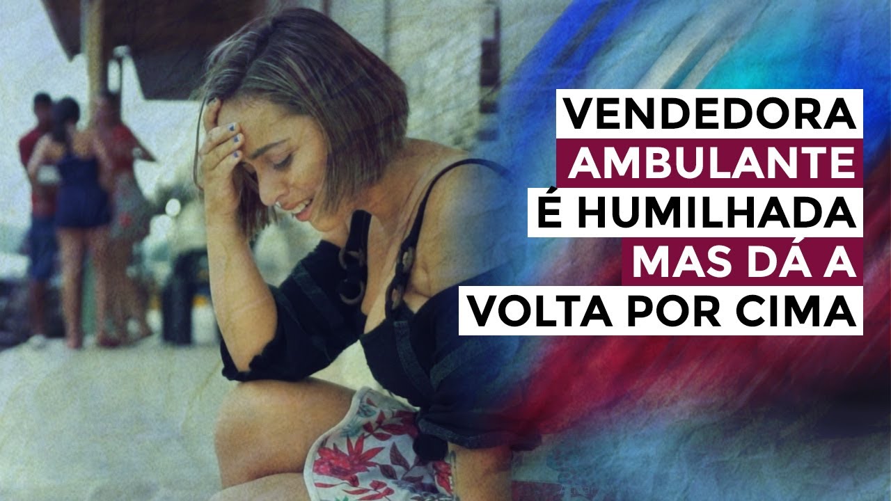 Vendedora ambulante é humilhada pelos que se diziam amigos