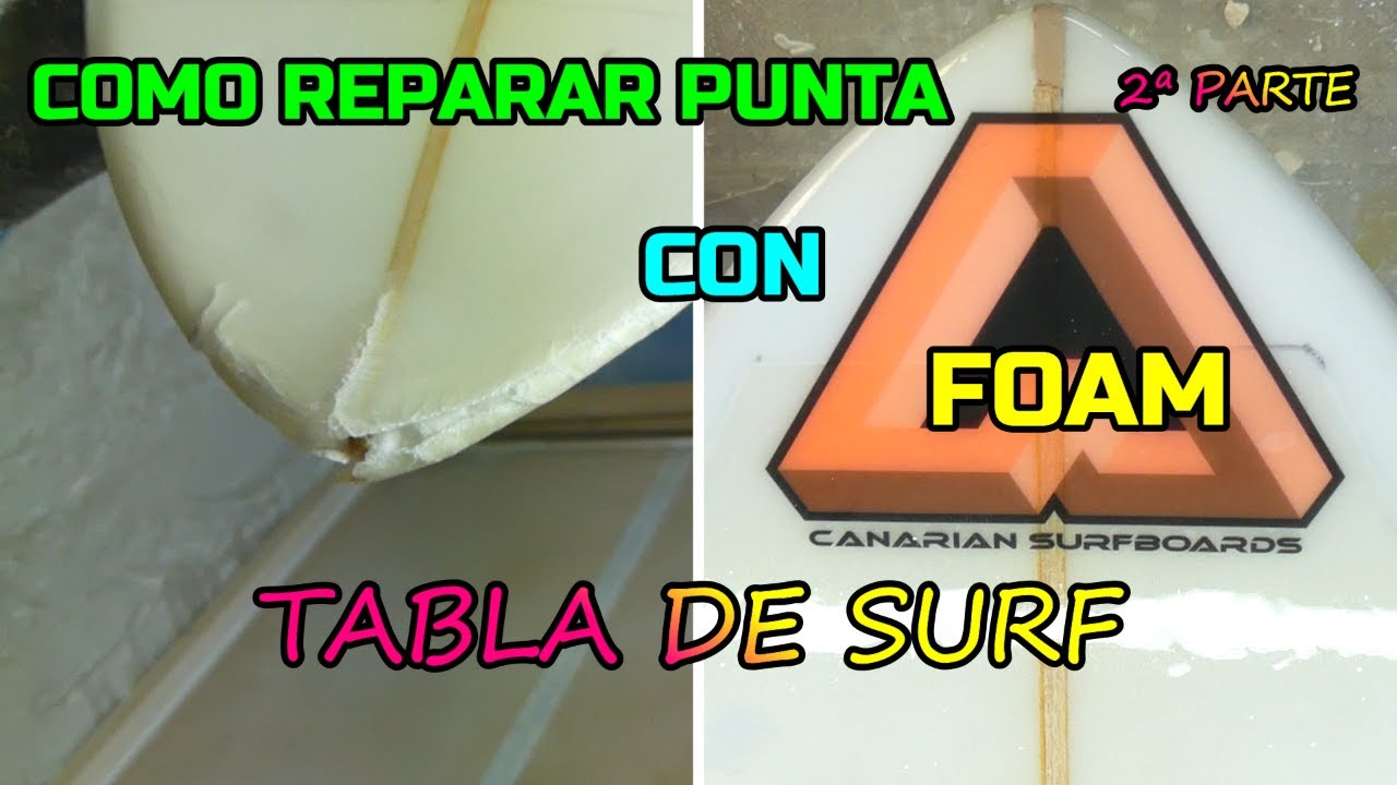 COMO REPARAR PUNTA EN TABLA DE SURF CON FOAM 2ª PARTE/HOW TO REPAIR NOSE IN SURFBOARD WITH FOAM.