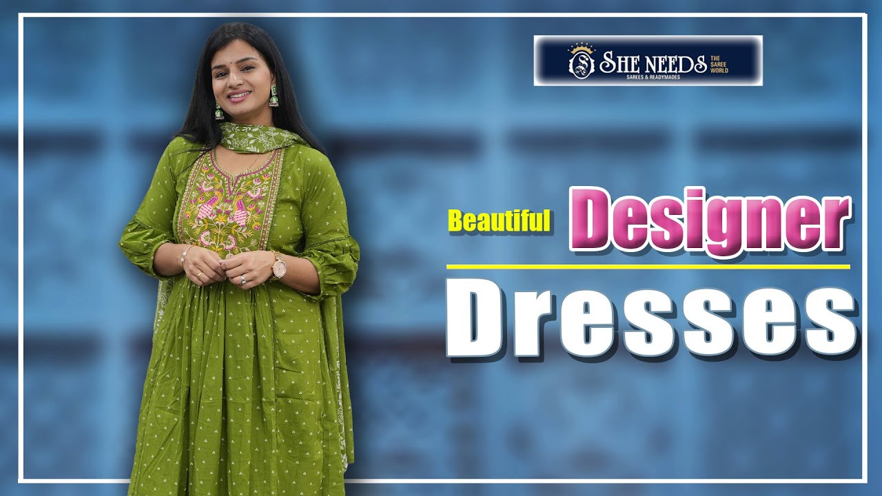 Designer Dresses | She Needs Saree World